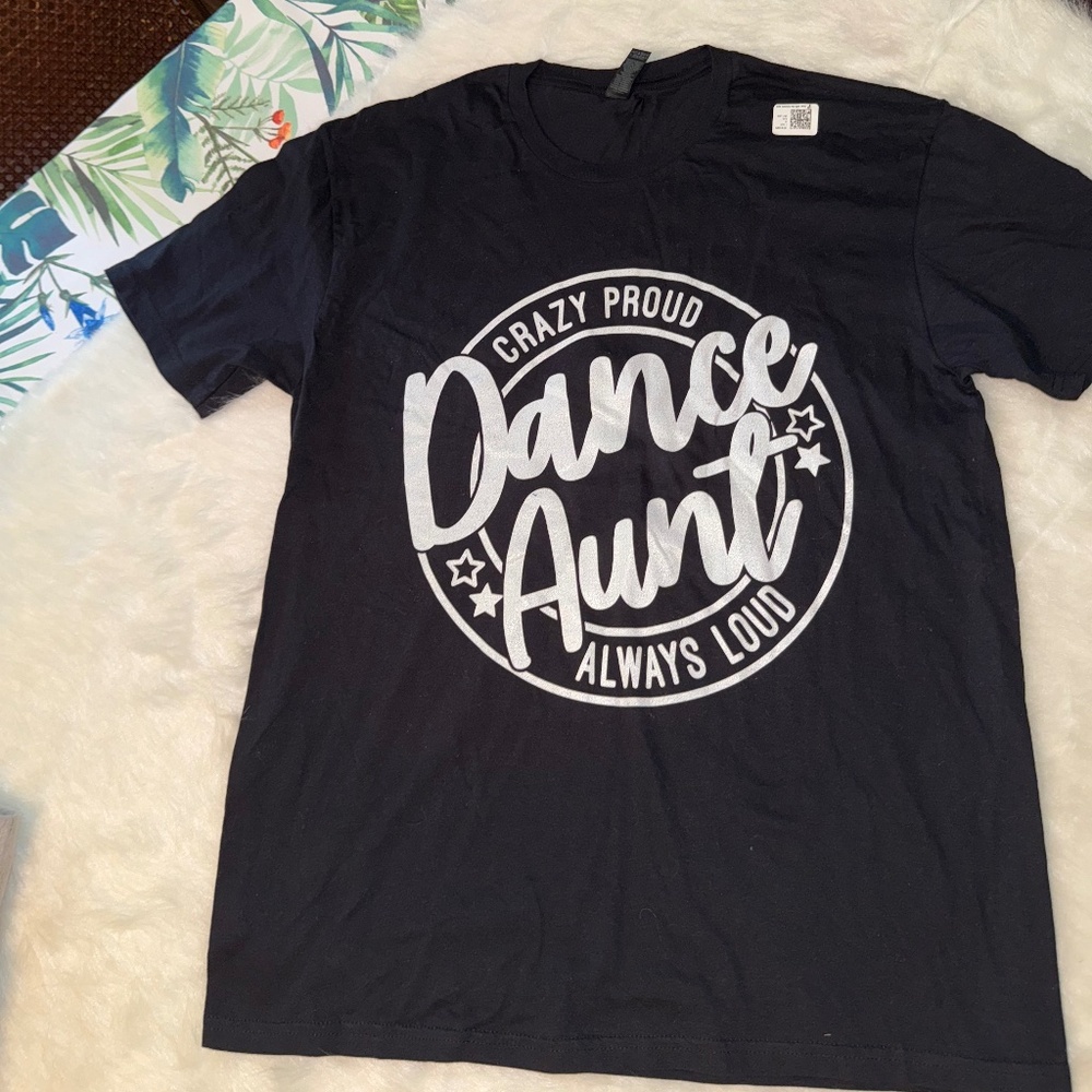 “ Dance Aunt “ CRAZY PROUD ALWAYS LOUD Brand new t-shirt Size Large